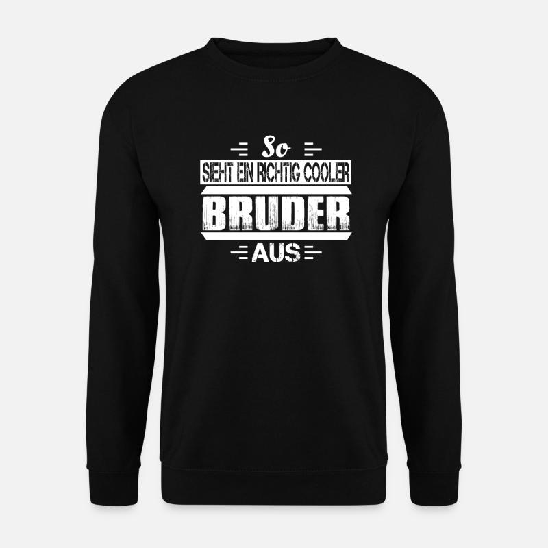 Bruder Geschwister Brüder Spruch Einzelkind - Unisex Pullover - Schwarz