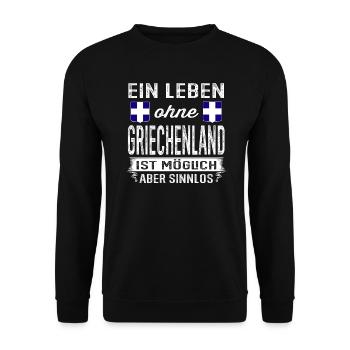 Ein Leben ohne Griechenland ist sinnlos - Unisex Pullover - Schwarz - Vorne - Alina (178cm) & Michal (187cm)
