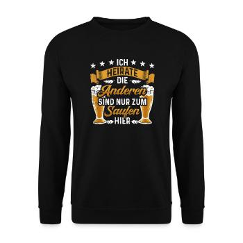 Drinking - ICH HEIRATE ANDEREN SAUFEN - Unisex Pullover - Schwarz - Vorne - Alina (178cm) & Michal (187cm)