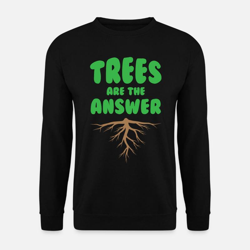 Trees Are The Answer - Unisex Sweatshirt - black