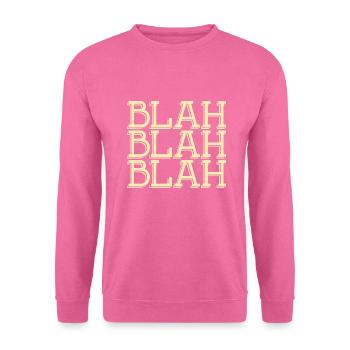 Bla, bla, bla - Sweat-shirt Unisexe - rose - Devant