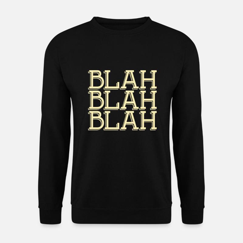 Bla, bla, bla - Sweat-shirt Unisexe - noir
