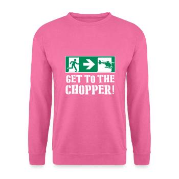Get To The Chopper! - Unisex Sweatshirt - pink - Front