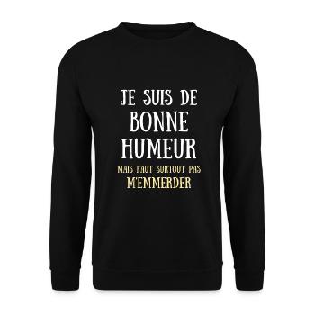je suis de bonne humeur humour homme humoristique - Sweat-shirt Unisexe - noir - Devant - Alina (178cm) & Michal (187cm)