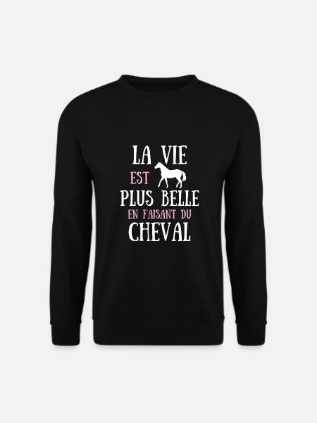 Cheval femme vie plus belle humour fille cadeau - Sweat-shirt Unisexe - noir