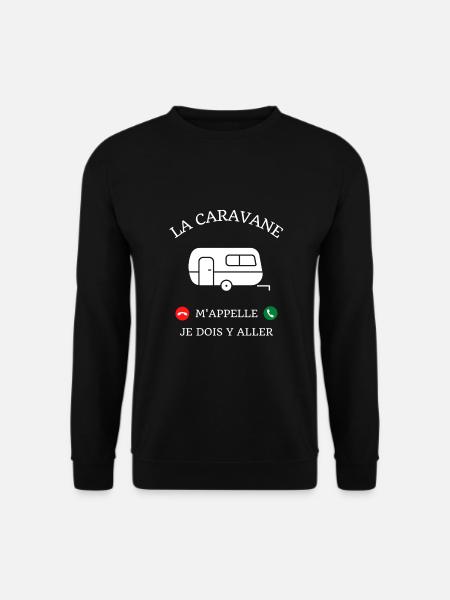 caravane m'appelle humour camping idée cadeau - Sweat-shirt Unisexe - noir