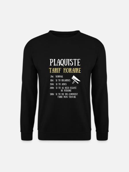 tarif horaire plaquiste homme humour idée cadeau - Sweat-shirt Unisexe - noir