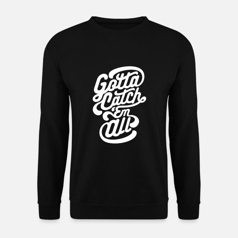 Gotta Catch Em All - Unisex Sweatshirt - black