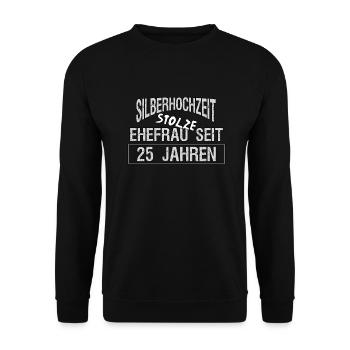 Lustige Ehefrau Sprüche Silberhochzeit 25 Jahre - Unisex Pullover - Schwarz - Vorne - Alina (178cm) & Michal (187cm)