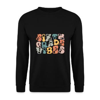 Vibrations de 6e sixième année retour à l’école pour l’enseignant - Sweat-shirt Unisexe - noir - Devant - Alina (178cm) & Michal (187cm)
