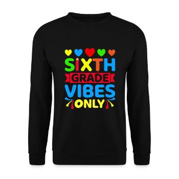 Vibrations de 6e sixième année retour à l’école pour l’enseignant - Sweat-shirt Unisexe - noir - Devant - Alina (178cm) & Michal (187cm)