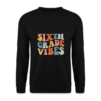 Vibrations de 6e sixième année retour à l’école pour l’enseignant - Sweat-shirt Unisexe - noir - Devant - Alina (178cm) & Michal (187cm)