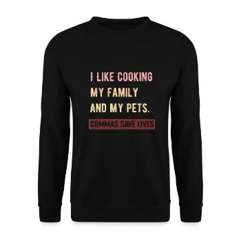 I Like Cooking My Family And My Pets Commas Save - Unisex Sweatshirt - black - Front - Alina (178cm) & Michal (187cm)