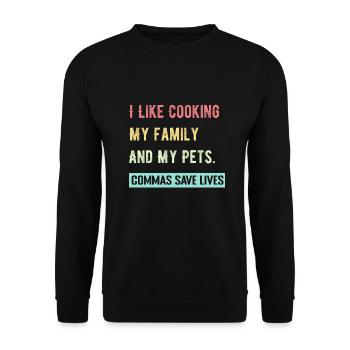 I Like Cooking My Family And My Pets Commas Save - Unisex Sweatshirt - black - Front - Alina (178cm) & Michal (187cm)
