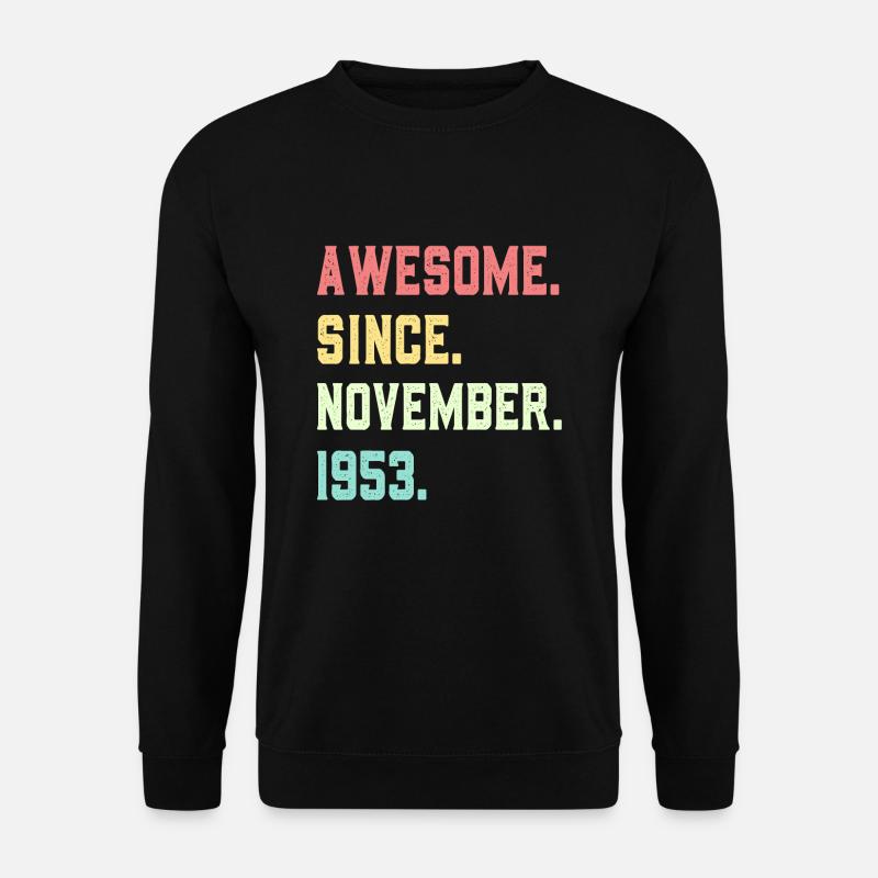 Awesome Since November 1953 - Unisex Sweatshirt - black