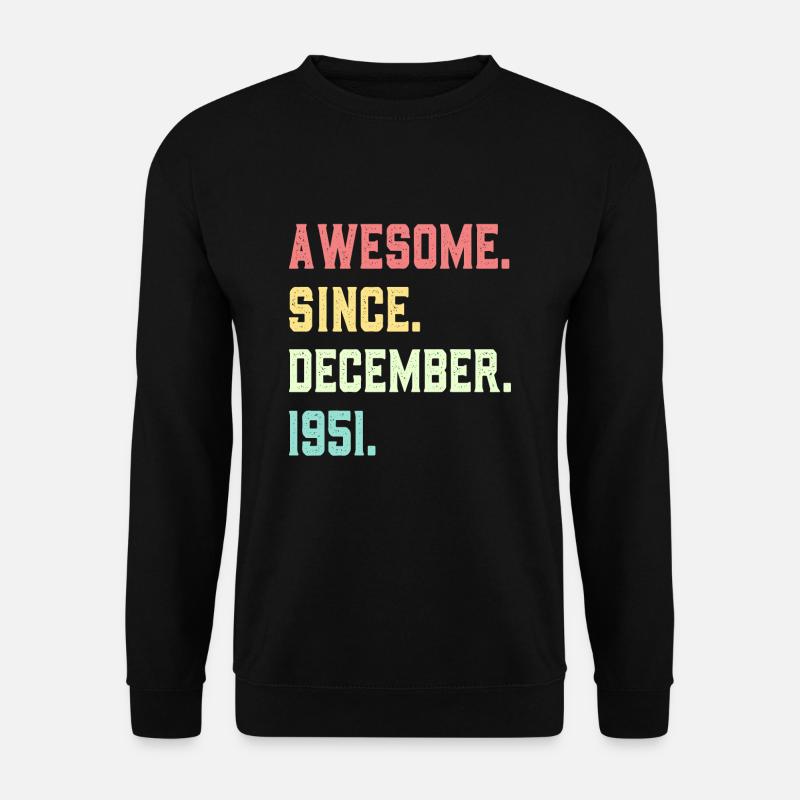 Awesome Since December 1951 - Unisex Sweatshirt - black