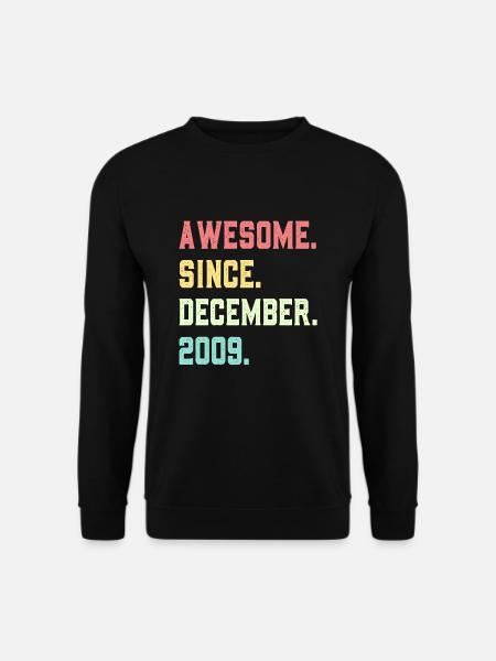 Awesome Since December 2009 - Unisex Sweatshirt - black
