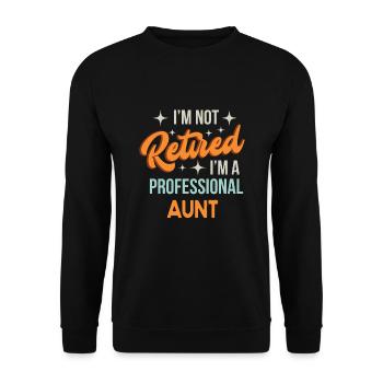 Je ne suis pas à la retraite Je suis une tante professionnelle Cadeau amusant - Sweat-shirt Unisexe - noir - Devant - Alina (178cm) & Michal (187cm)