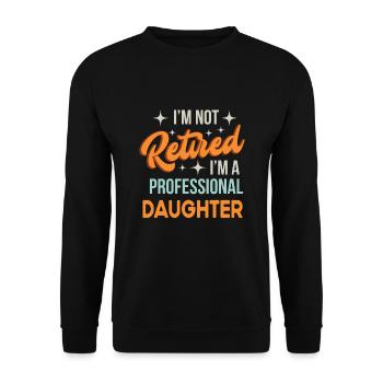 Je ne suis pas à la retraite Je suis D fille professionnelle Drôle - Sweat-shirt Unisexe - noir - Devant - Alina (178cm) & Michal (187cm)