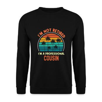 Ich bin nicht im Ruhestand, ich bin ein professioneller Mitarbeiter - Unisex Pullover - Schwarz - Vorne - Alina (178cm) & Michal (187cm)