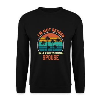 Ich bin nicht im Ruhestand Ich bin s professioneller Ehepartner lustig - Unisex Pullover - Schwarz - Vorne - Alina (178cm) & Michal (187cm)