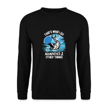 Aquarium Aquarists Fish Ornamental fish Aquaristics - Unisex Sweatshirt - black - Front - Alina (178cm) & Michal (187cm)