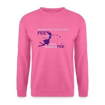 sarkasmus Fee design geschenkidee cooles spruch - Unisex Pullover - Pink - Vorne