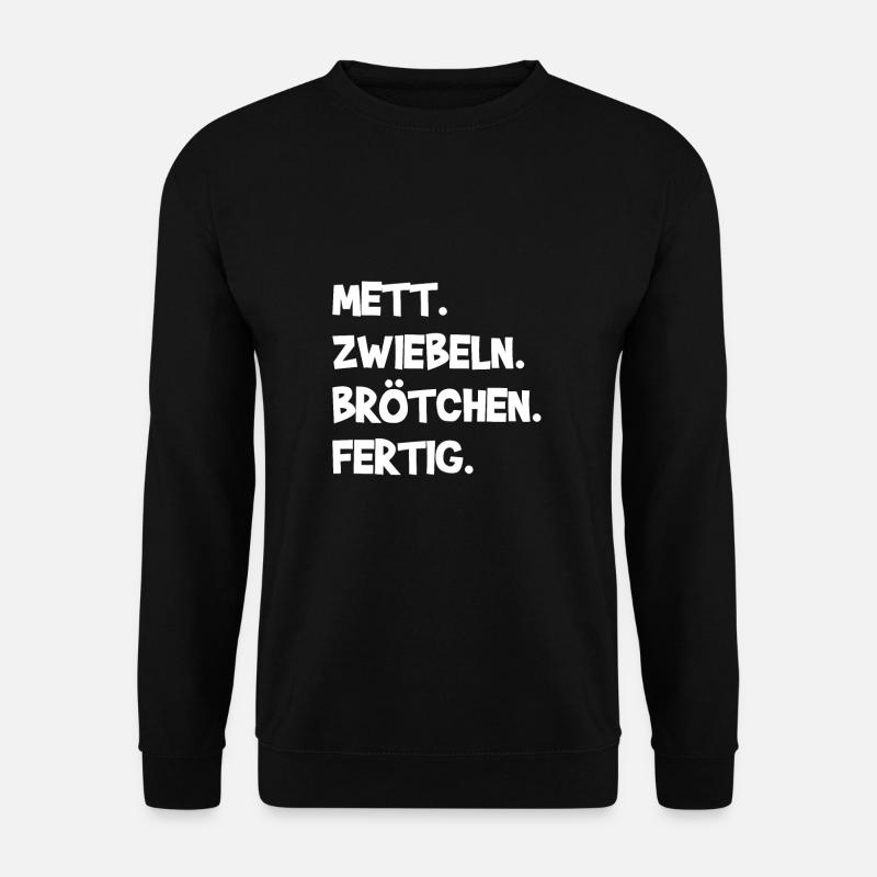 Mettbrötchen Mett Mettigel - Unisex Pullover - Schwarz