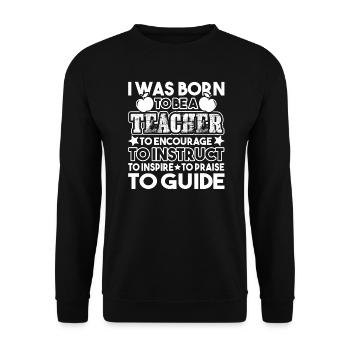 Teacher I Was Born To Be A Teacher - Unisex Sweatshirt - black - Front - Alina (178cm) & Michal (187cm)