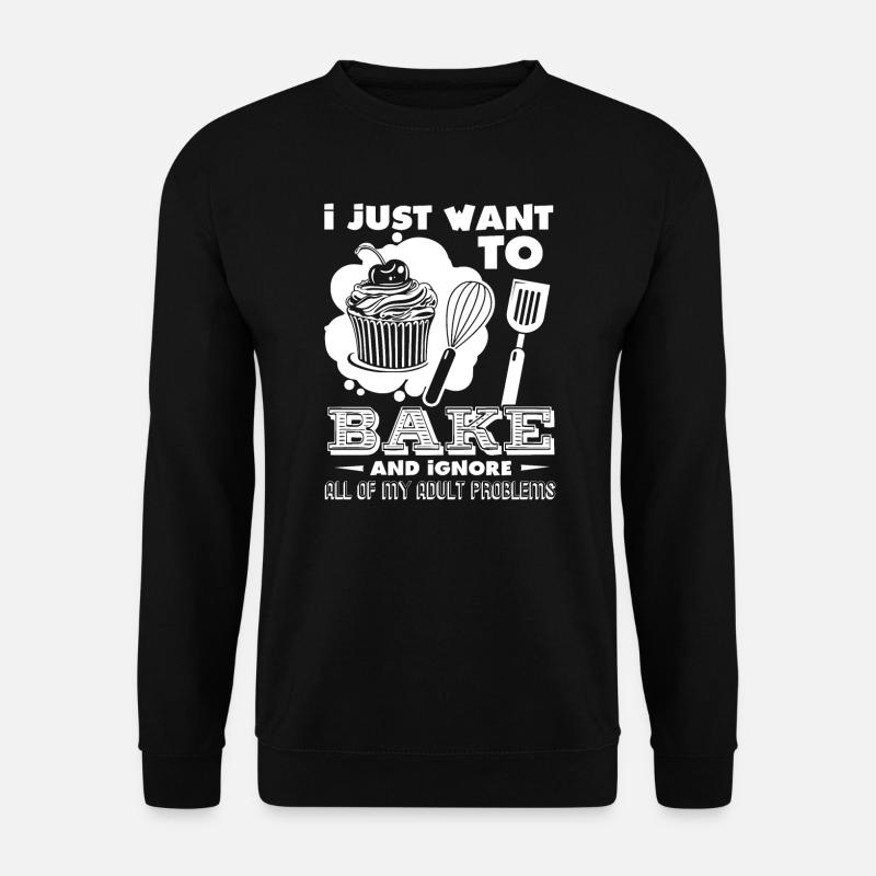 Baker Ich will nur backen - Unisex Pullover - Schwarz