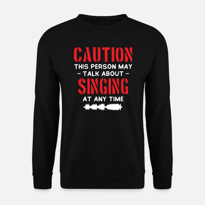 Caution Singing - Unisex Pullover - Schwarz