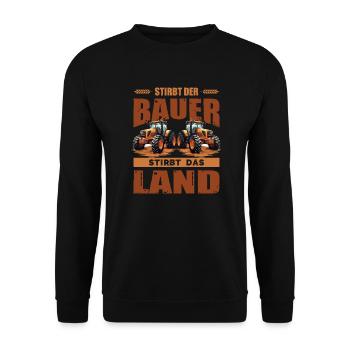 Stirbt Der Bauer Stirbt Das Land - Unisex Pullover - Schwarz - Vorne - Alina (178cm) & Michal (187cm)