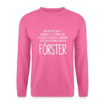 Förster – ein Alleskönner, Genie, Multitalent - Unisex Pullover - Pink - Vorne