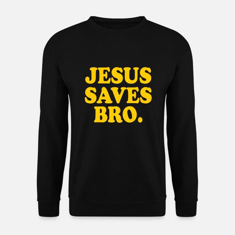Jesus saves bro - Unisex Pullover - Schwarz