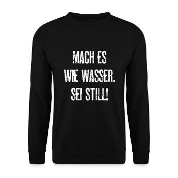 Mach Es Wie Wasser Sei Still Ruhe Ruhig Sein - Unisex Pullover - Schwarz - Vorne - Alina (178cm) & Michal (187cm)