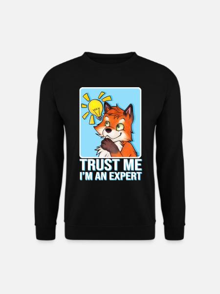 Trust Me I'm an Expert Spruch mit Lustiger Fuchs - Unisex Pullover - Schwarz