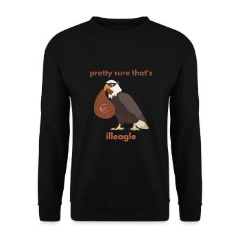 Pretty sure that‘s illeagle - Unisex Sweatshirt - black - Front - Alina (178cm) & Michal (187cm)