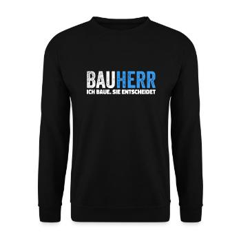 Bauherr. Ich Baue. Sie entscheidet - Unisex Pullover - Schwarz - Vorne - Alina (178cm) & Michal (187cm)