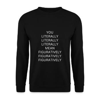 You Literally Mean Figuratively Funny English - Unisex Sweatshirt - black - Front - Alina (178cm) & Michal (187cm)