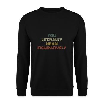 You Literally Mean Figuratively Retro English - Unisex Sweatshirt - black - Front - Alina (178cm) & Michal (187cm)