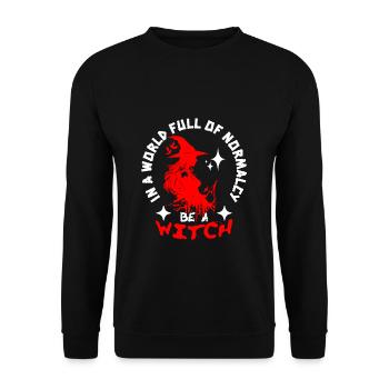 In A World Full Of Normalcy Be A Witch - Unisex Sweatshirt - black - Front - Alina (178cm) & Michal (187cm)