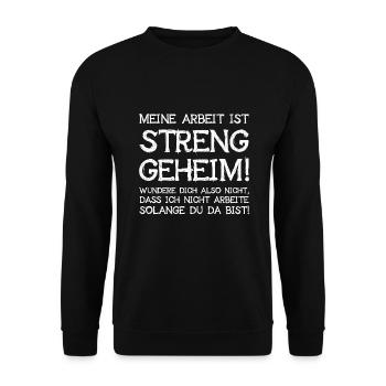 Meine Arbeit Ist Streng Geheim Wundere Dich Nicht - Unisex Pullover - Schwarz - Vorne - Alina (178cm) & Michal (187cm)