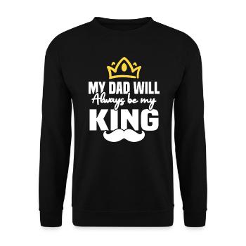 My father will always be my king - Unisex Sweatshirt - black - Front - Alina (178cm) & Michal (187cm)