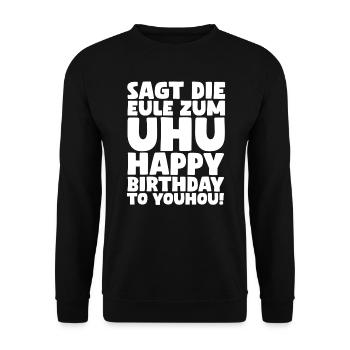 Sagt die Eule zum Uhu, Happy Birthday to youhou! - Unisex Pullover - Schwarz - Vorne - Alina (178cm) & Michal (187cm)