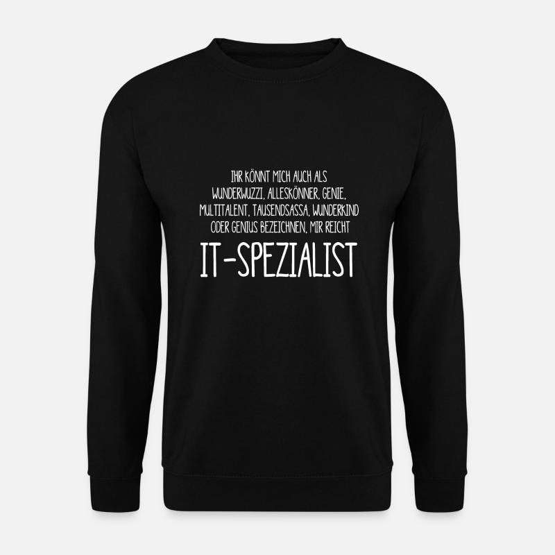 It Spezialist – ein Alleskönner, Genie, Multitalen - Unisex Pullover - Schwarz