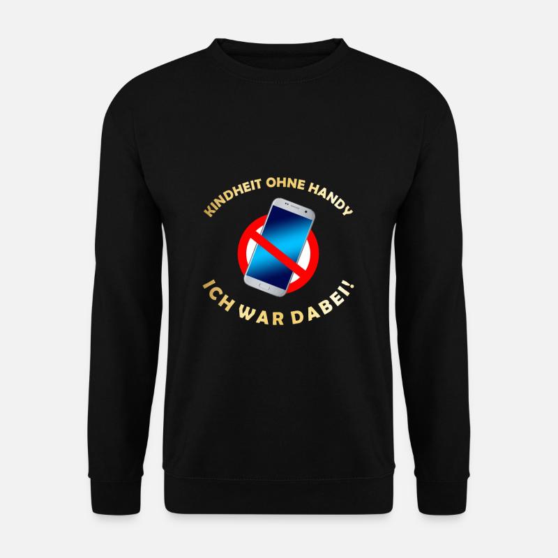 Kindheit ohne Handy ich war dabei - Unisex Pullover - Schwarz
