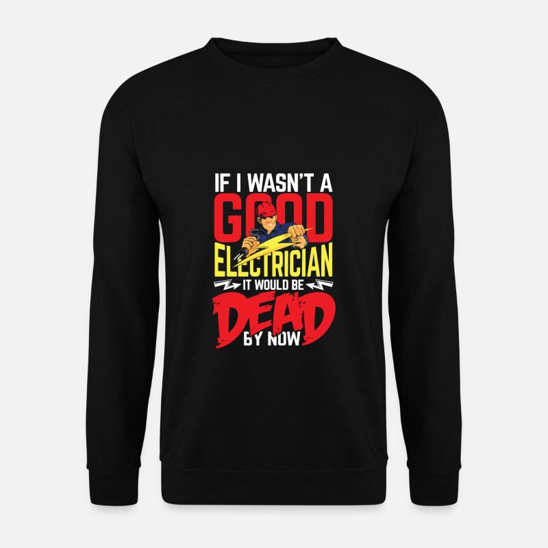 Guter Elektriker - Unisex Pullover - Schwarz