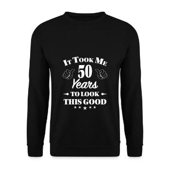 It Took Me 50 Years To Look This Good. - Unisex Sweatshirt - black - Front - Alina (178cm) & Michal (187cm)