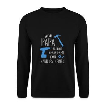 Wenn Papa es nicht reparieren kann, kann es keiner - Unisex Pullover - Schwarz - Vorne - Alina (178cm) & Michal (187cm)