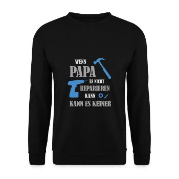 Wenn Papa es nicht reparieren kann, kann es keiner - Unisex Pullover - Schwarz - Vorne - Alina (178cm) & Michal (187cm)